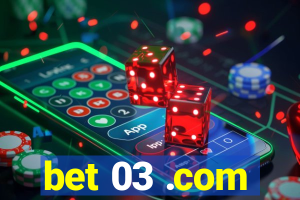 bet 03 .com